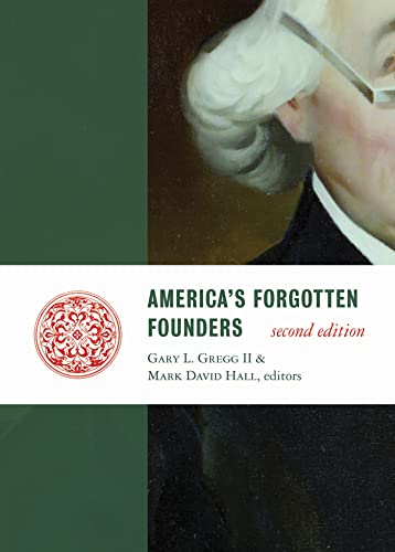 Americaâs Forgotten Founders, second edition (Lives of the Founders)
