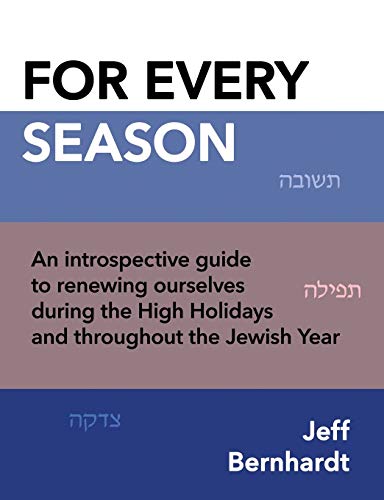 For Every Season: An introspective guide to renewing ourselves during the High Holidays and throughout the Jewish Year
For Every Season: An introspective guide to renewing ourselves during the High Holidays and throughout the Jewish Year