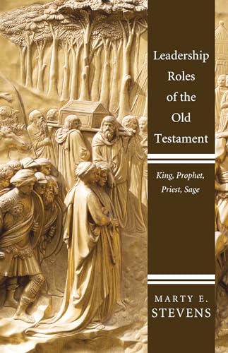 Leadership Roles of the Old Testament: King, Prophet, Priest, Sage