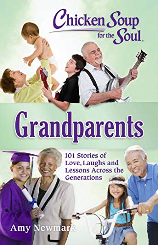 Chicken Soup for the Soul: Grandparents: 101 Stories of Love, Laughs and Lessons Across the Generations
Chicken Soup for the Soul: Grandparents: 101 Stories of Love, Laughs and Lessons Across the Generations