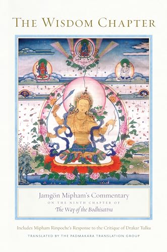Wisdom Chapter : Jamgon Mipham's Commentary on the Ninth Chapter of "The Way of the Bodhisattva"
