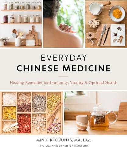 Everyday Chinese Medicine : Healing Remedies for Immunity, Vitality, and Optimal Health
Everyday Chinese Medicine : Healing Remedies for Immunity, Vitality, and Optimal Health