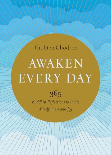 Awaken Every Day : 365 Buddhist Reflections to Invite Mindfulness and Joy