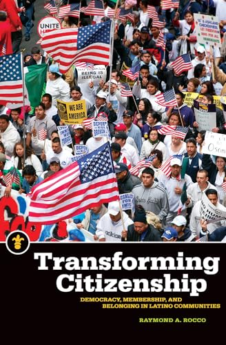 Transforming Citizenship: Democracy, Membership, and Belonging in Latino Communities (Latinos in the United States)
Transforming Citizenship: Democracy, Membership, and Belonging in Latino Communities (Latinos in the United States)