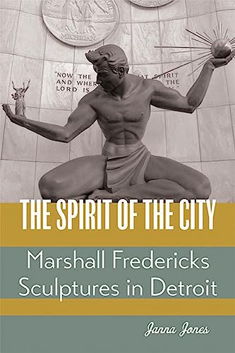 Spirit of the City : Marshall Fredericks Sculptures in Detroit