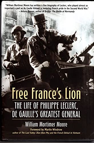 FREE FRANCE'S LION; THE LIFE OF PHILIPPE LECLERC, DE GAULLE'S GREATEST GENERAL