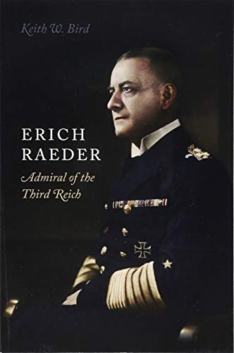 Erich Raeder: Admiral of the Third Reich Paperback
