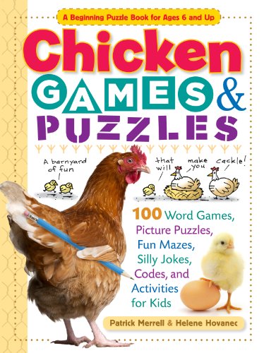 Chicken Games & Puzzles: 100 Word Games, Picture Puzzles, Fun Mazes, Silly Jokes, Codes, and Activities for Kids (Storey's Games & Puzzles)
Chicken Games & Puzzles: 100 Word Games, Picture Puzzles, Fun Mazes, Silly Jokes, Codes, and Activities for Kids (Storey's Games & Puzzles)
