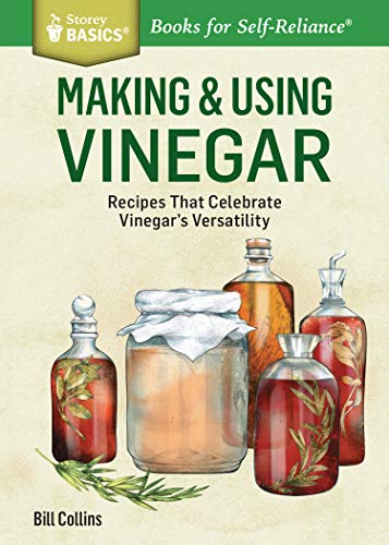 Making & Using Vinegar : Recipes That Celebrate Vinegar's Versatility