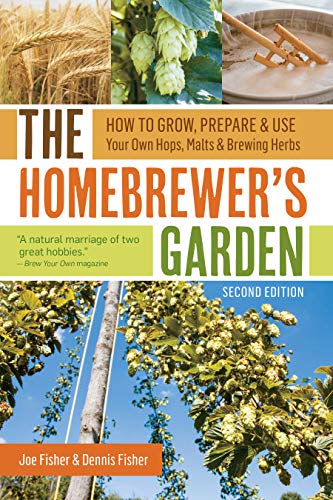 The Homebrewer's Garden, 2nd Edition: How to Grow, Prepare & Use Your Own Hops, Malts & Brewing Herbs
The Homebrewer's Garden, 2nd Edition: How to Grow, Prepare & Use Your Own Hops, Malts & Brewing Herbs