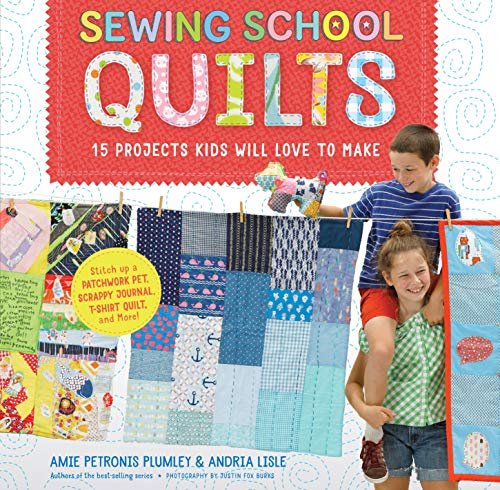 Sewing School Quilts: 15 Projects Kids Will Love to Make; Stitch Up a Patchwork Pet, Scrappy Journal, T-Shirt Quilt, and More
Sewing School Quilts: 15 Projects Kids Will Love to Make; Stitch Up a Patchwork Pet, Scrappy Journal, T-Shirt Quilt, and More