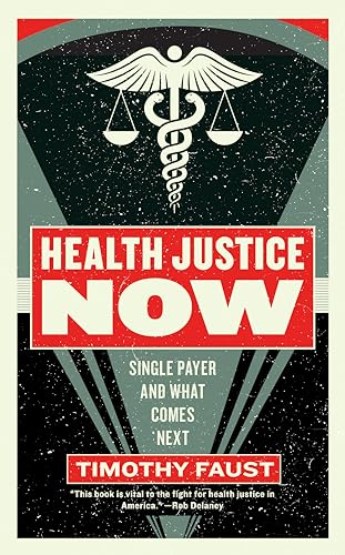 Health Justice Now: Single Payer and What Comes Next