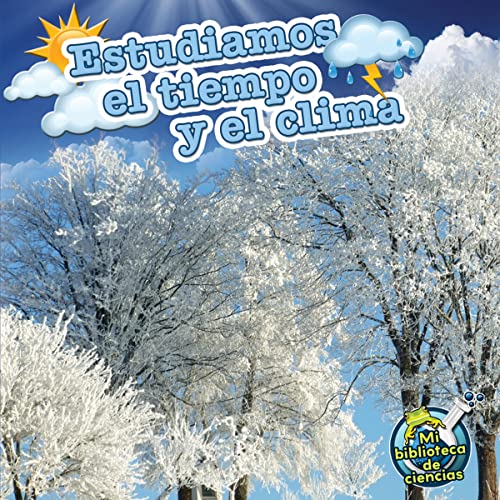 Estudiamos el tiempo y el clima (My Science Library) (Spanish Edition)
