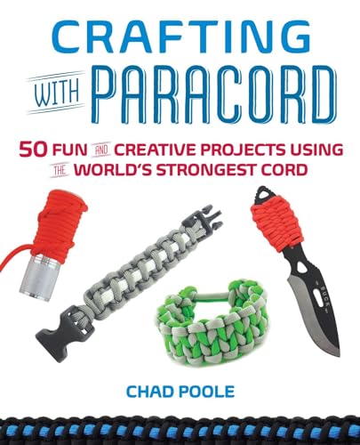 Crafting with Paracord: 50 Fun and Creative Projects Using the Worlds Strongest Cord
Crafting with Paracord: 50 Fun and Creative Projects Using the Worlds Strongest Cord