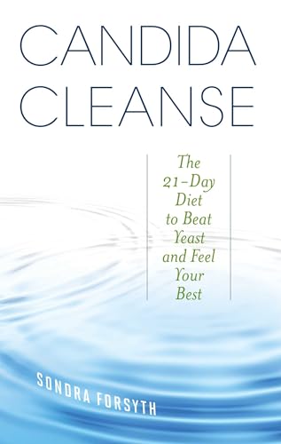 Candida Cleanse: The 21-Day Diet to Beat Yeast and Feel Your Best