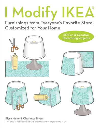 I Modify IKEA®: Furnishings from Everyone's Favorite Store, Customized for Your Home
I Modify IKEA®: Furnishings from Everyone's Favorite Store, Customized for Your Home