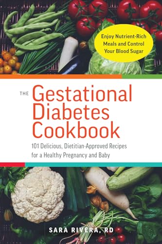 Gestational Diabetes Cookbook : 101 Delicious, Dietitian-Approved Recipes for a Healthy Pregnancy and Baby
Gestational Diabetes Cookbook : 101 Delicious, Dietitian-Approved Recipes for a Healthy Pregnancy and Baby