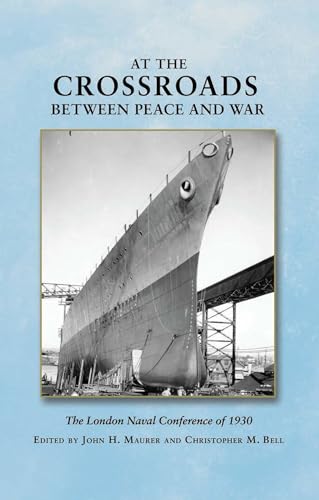 At the Crossroads Between Peace and War (Historical Books (Naval Institute Press))
At the Crossroads Between Peace and War (Historical Books (Naval Institute Press))