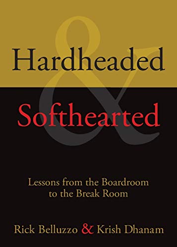 Hardheaded Softhearted Lessons from the Boardroom to the Break Room