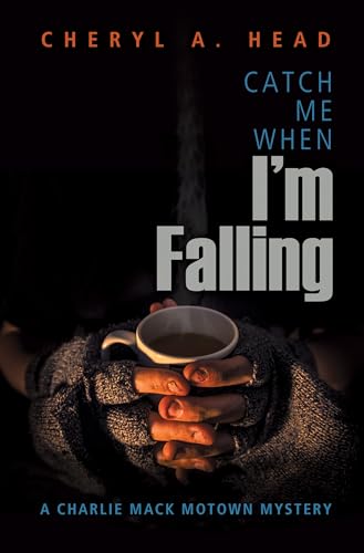 Catch Me When I'm Falling (A Charlie Mack Motown Mystery)