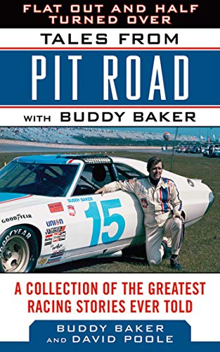 Flat Out and Half Turned Over: Tales from Pit Road with Buddy Baker (Tales from the Team)
Flat Out and Half Turned Over: Tales from Pit Road with Buddy Baker (Tales from the Team)