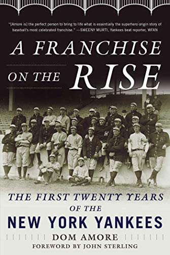 Franchise on the Rise : The First Twenty Years of the New York Yankees
Franchise on the Rise : The First Twenty Years of the New York Yankees