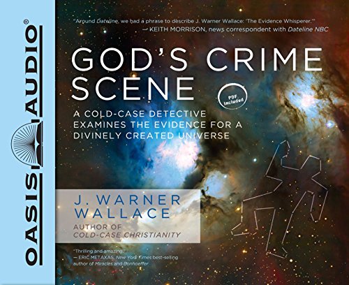 

God's Crime Scene: A Cold-Case Detective Examines the Evidence for a Divinely Created Universe [Audio Book (CD) ]