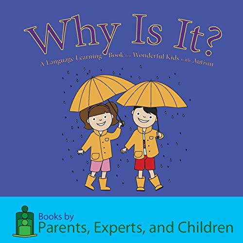Why Is It: A Language Learning Book for Wonderful Kids with Autism
