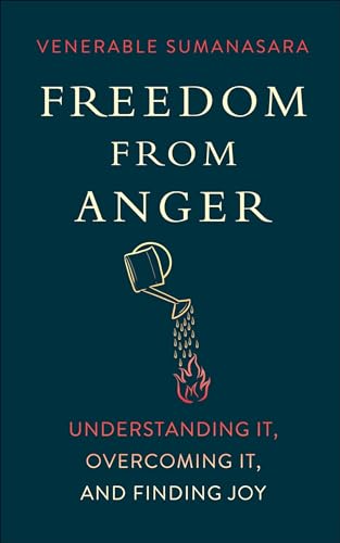 Freedom from Anger : Understanding It, Overcoming It, and Finding Joy