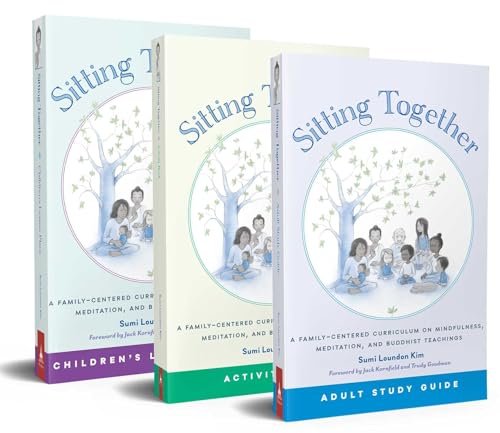 Sitting Together : A Family-Centered Curriculum on Mindfulness, Meditation, and Buddhist Teachings
Sitting Together : A Family-Centered Curriculum on Mindfulness, Meditation, and Buddhist Teachings
