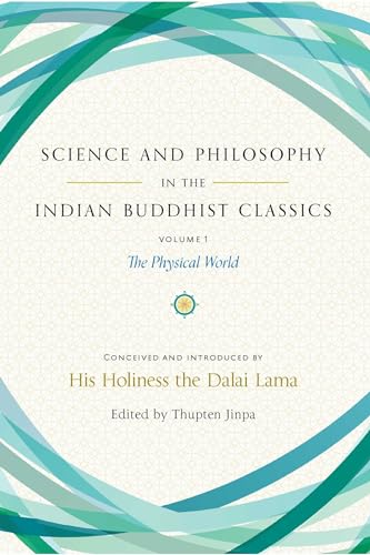 Science and Philosophy in the Indian Buddhist Classics, Vol. 1: The Physical World
Science and Philosophy in the Indian Buddhist Classics, Vol. 1: The Physical World