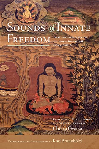 Sounds of Innate Freedom : The Indian Texts of Mahamudra