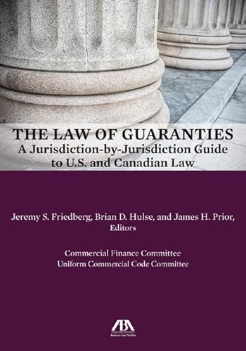 The Law of Guaranties: A Jurisdiction-by-Jurisdiction Guide to U.S. and Canadian Law
The Law of Guaranties: A Jurisdiction-by-Jurisdiction Guide to U.S. and Canadian Law