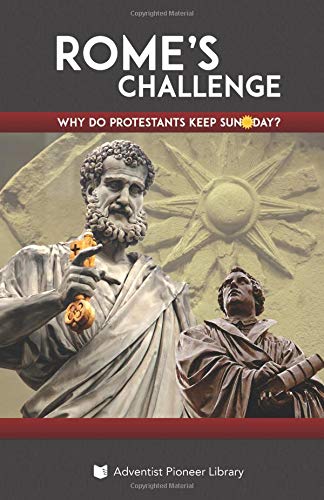 Rome's Challenge: Why Do Protestants Keep Sunday
