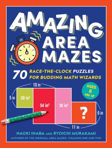 Amazing Area Mazes: 70 Race-the-Clock Puzzles for Budding Math Wizards
