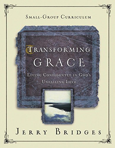 Transforming Grace: An 8-Week Small-Group Curriculum: Living Confidently in God's Unfailing Love
Transforming Grace: An 8-Week Small-Group Curriculum: Living Confidently in God's Unfailing Love