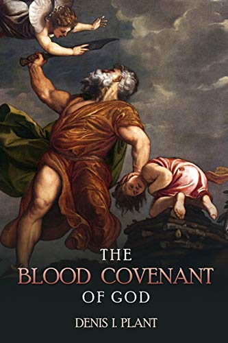 The Blood Covenant of God: A Series of Studies Based on Ancient and Biblical Blood Covenant Ceremonies
The Blood Covenant of God: A Series of Studies Based on Ancient and Biblical Blood Covenant Ceremonies