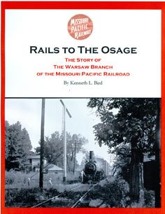 Rails to the Osage: The Story of the Warsaw Branch of the Missouri Pacific