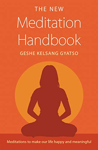The New Meditation Handbook: Meditations to Make Our Life Happy and Meaningful
The New Meditation Handbook: Meditations to Make Our Life Happy and Meaningful