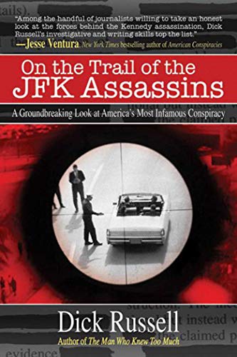 ON THE TRAIL OF THE JFK ASSASSINS a Groundbreaking Look at America's Most Infamous Conspiracy