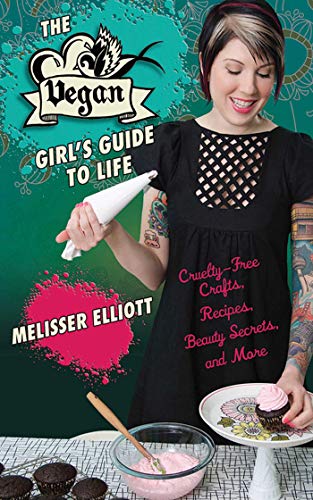 The Vegan Girl's Guide to Life: Cruelty-Free Crafts, Recipes, Beauty Secrets, and More
The Vegan Girl's Guide to Life: Cruelty-Free Crafts, Recipes, Beauty Secrets, and More