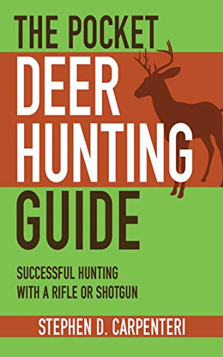 The Pocket Deer Hunting Guide: Successful Hunting with a Rifle or Shotgun (Skyhorse Pocket Guides)
The Pocket Deer Hunting Guide: Successful Hunting with a Rifle or Shotgun (Skyhorse Pocket Guides)