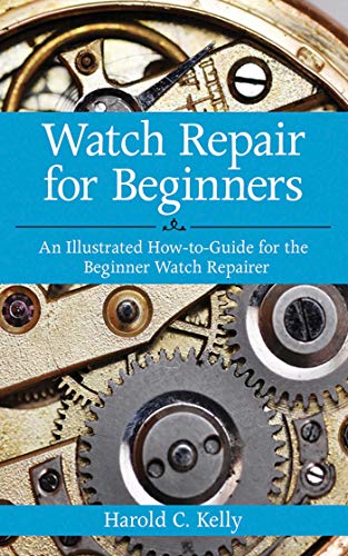 Watch Repair for Beginners: An Illustrated How-To Guide for the Beginner Watch Repairer
Watch Repair for Beginners: An Illustrated How-To Guide for the Beginner Watch Repairer