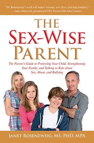 The Sex-wise Parent: The Parent's Guide to Protecting Your Child, Strengthening Your Family, and Talking to Kids About Sex, Abuse, and Bullying
The Sex-wise Parent: The Parent's Guide to Protecting Your Child, Strengthening Your Family, and Talking to Kids About Sex, Abuse, and Bullying