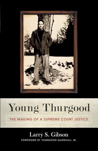 Young Thurgood: The Making of a Supreme Court Justice (SIGNED)