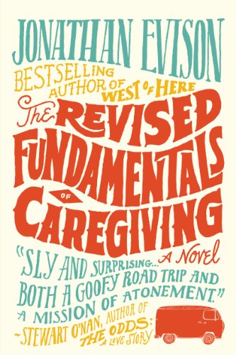 The Revised Fundamentals of Caregiving: A Novel