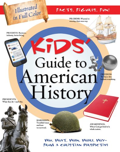 Kids' Guide to American History: Who, What, When, Where, Why - From a Christian Perspective (Kids' Guide to the Bible)
Kids' Guide to American History: Who, What, When, Where, Why - From a Christian Perspective (Kids' Guide to the Bible)
