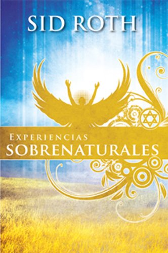 Experiencias Sobrenaturales: ¡Esté a la expectativa de lo sobrenatural! (Spanish Edition)
Experiencias Sobrenaturales: ¡Esté a la expectativa de lo sobrenatural! (Spanish Edition)