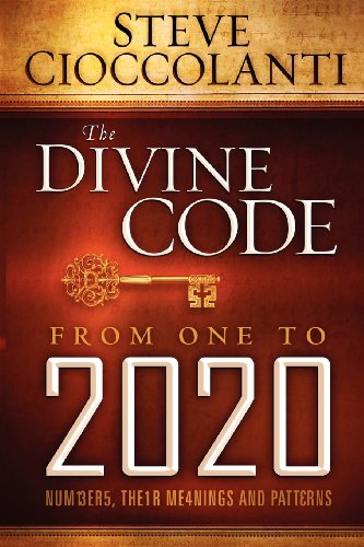 The Divine Code From 1 to 2020: Numbers, Their Meanings and Patterns