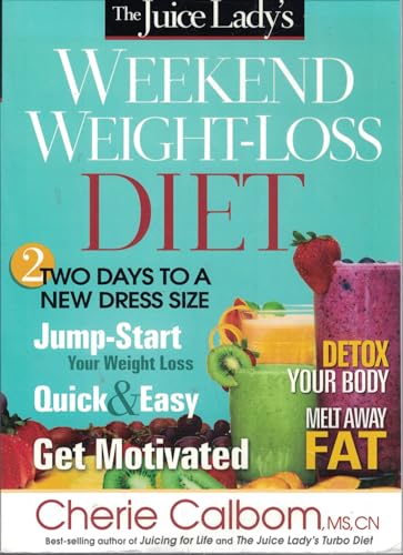 The Juice Lady's Weekend Weight-Loss Diet: Two Days to a New Dress Size